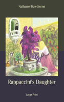 Rappaccini's Daughter: Large Print