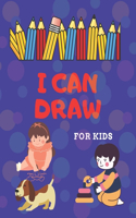i can draw for kids: : step by step drawing book for your kids