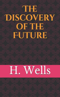 The Discovery of the Future: A 1902 philosophical lecture by H. G. Wells that argues for the knowability of the future.