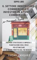 IL SETTORE IMMOBILIARE COMMERCIALE E INVESTIRE IN ATTIVITA' COMMERCIALI per principianti e esperti