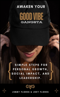 Awaken Your Good Vibe Gangsta