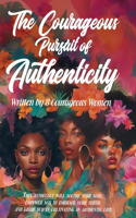 Courageous Pursuit of Authenticity