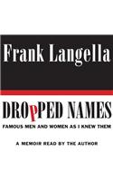 Dropped Names: Famous Men and Women As I Knew Them