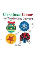 Christmas Cheer for the Grouchy Ladybug