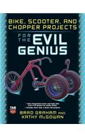 Bike, Scooter, and Chopper Projects for the Evil Genius