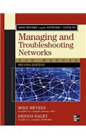 Mike Meyers' CompTIA Network+ Guide to Managing and Troubles