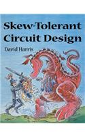 Skew-Tolerant Circuit Design: (The Morgan Kaufmann Series in Computer Architecture and Design)
