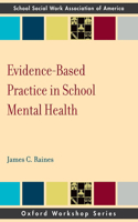 Evidence-Based Practice in School Mental Health: A Primer for School Social Workers, Psychologists, and Counselors