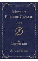 Motion Picture Classic, Vol. 27: July, 1928 (Classic Reprint)