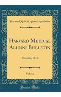Harvard Medical Alumni Bulletin, Vol. 16: October, 1941 (Classic Reprint)