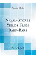 Naval-Stores Yields from Bark-Bars (Classic Reprint)