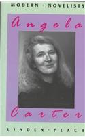 Angela Carter: (Modern Novelists)