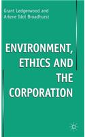 Enviroment, Ethics and the Corporation