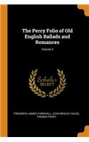 The Percy Folio of Old English Ballads and Romances; Volume 3