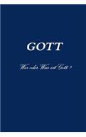 GOTT Wer oder Was ist Gott ?