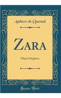 Zara: EdiÃ§Ã£o Polyglotta (Classic Reprint): EdiÃ§Ã£o Polyglotta (Classic Reprint)