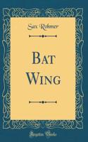Bat Wing (Classic Reprint)