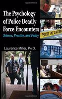 The Psychology of Police Deadly Force Encounters