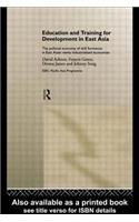 Education and Training for Development in East Asia: The Political Economy of Skill Formation in Newly Industrialised Economies