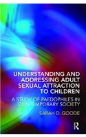 Understanding and Addressing Adult Sexual Attraction to Children