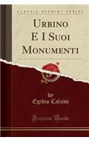 Urbino E I Suoi Monumenti (Classic Reprint)