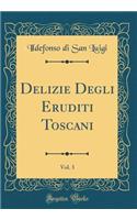 Delizie Degli Eruditi Toscani, Vol. 3 (Classic Reprint)