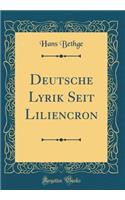 Deutsche Lyrik Seit Liliencron (Classic Reprint)