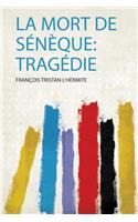 La Mort De Sénèque: Tragédie
