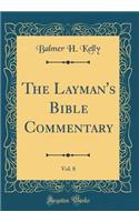 The Layman's Bible Commentary, Vol. 8 (Classic Reprint)