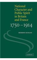 National Character and Public Spirit in Britain and France, 1750 1914