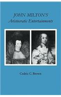 John Milton's Aristocratic Entertainments