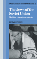 The Jews of the Soviet Union: The History of a National Minority(Series Number 62 Cambridge Russian, Soviet and Post-Soviet Studies)
