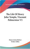 The Life Of Henry John Temple, Viscount Palmerston V3