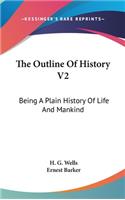 The Outline Of History V2: Being A Plain History Of Life And Mankind(English)