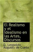 El Realismo y El Idealismo En Las Artes, Discursos