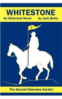 Whitestone: The Second Nebraska Cavalry