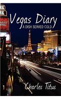 Vegas Diary: A Dish Served Cold