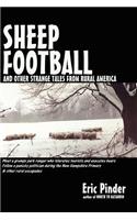 Sheep Football and Other Strange Tales from Rural America