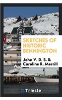 SKETCHES OF HISTORIC BENNINGTON