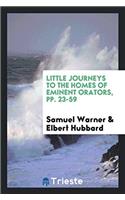 Little Journeys to the Homes of Eminent Orators, pp. 23-59