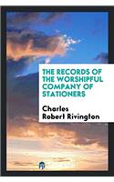 THE RECORDS OF THE WORSHIPFUL COMPANY OF