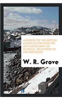 Address to the British Association for the Advancement of Science, Delivered by the President