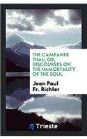 The Campaner Thal; Or, Discourses on the Immortality of the Soul