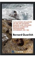 Catalogue: Examples of the Art of Book-Binding and Volumes Bearing Marks of Distinguished Ownership, No. 166