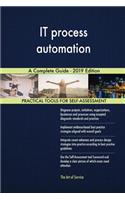 IT process automation A Complete Guide - 2019 Edition