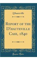 Report of the d'Hauteville Case, 1840 (Classic Reprint)