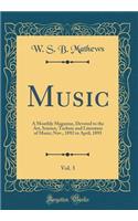 Music, Vol. 3: A Monthly Magazine, Devoted to the Art, Science, Technic and Literature of Music; Nov., 1892 to April, 1893 (Classic Reprint)