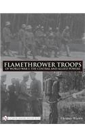 Flamethrower Troops of World War I: The Central and Allied Powers