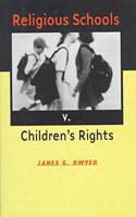 Religious Schools v. Children's Rights