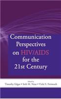 Communication Perspectives on HIV/AIDS for the 21st Century